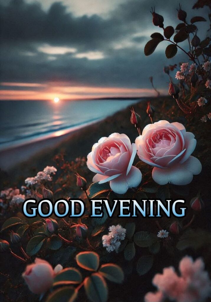good evening images quotes, good evening photos, good evening pics, good evening wallpapers, evening quotes images, sunset good evening images, beautiful good evening pictures, good evening wishes photos, good evening hd wallpapers, evening greeting images